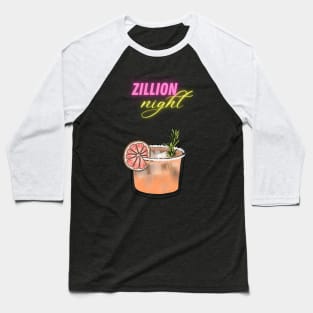 Zillion night cocktail Baseball T-Shirt